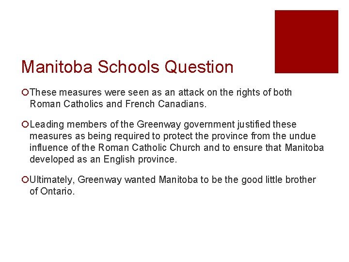 Manitoba Schools Question ¡These measures were seen as an attack on the rights of