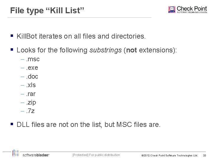 File type “Kill List” § Kill. Bot iterates on all files and directories. §
