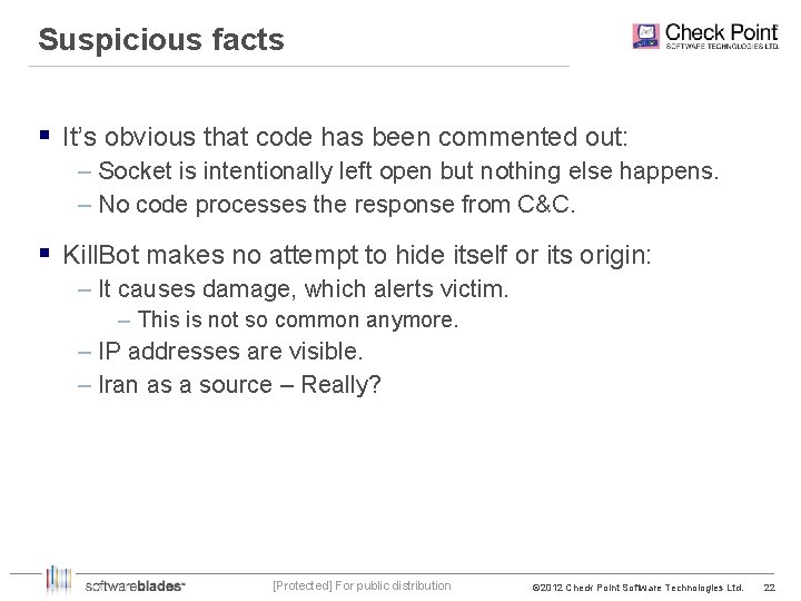 Suspicious facts § It’s obvious that code has been commented out: – Socket is