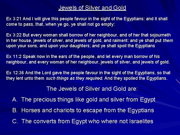 Jewels of Silver and Gold Ex 3: 21 And I will give this people