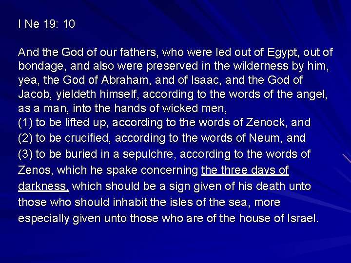 I Ne 19: 10 And the God of our fathers, who were led out