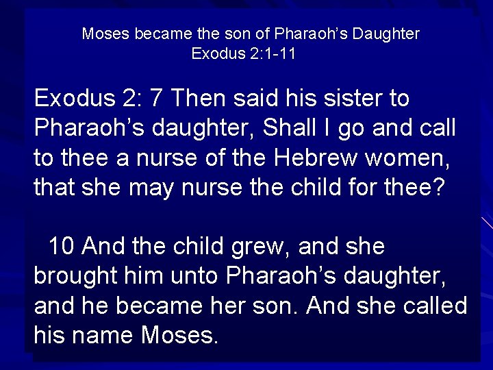 Moses became the son of Pharaoh’s Daughter Nursing Fathers and Mothers Exodus 2: 1