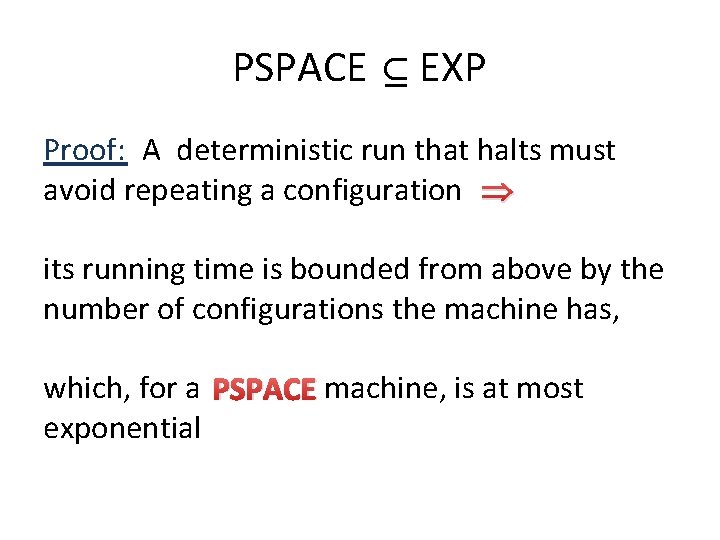 PSPACE EXP Proof: A deterministic run that halts must avoid repeating a configuration its