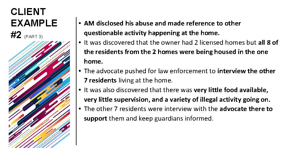 CLIENT EXAMPLE #2 (PART 3) • AM disclosed his abuse and made reference to