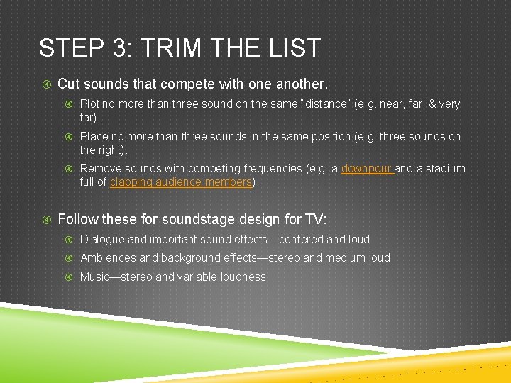 STEP 3: TRIM THE LIST Cut sounds that compete with one another. Plot no