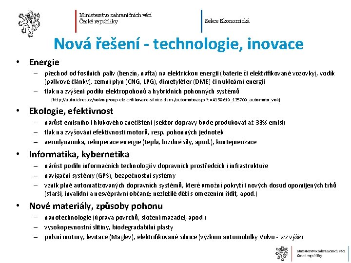 Ministerstvo zahraničních věcí České republiky Sekce Ekonomická Nová řešení - technologie, inovace • Energie