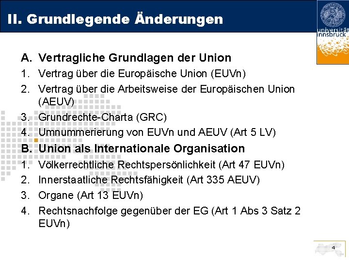II. Grundlegende Änderungen A. Vertragliche Grundlagen der Union 1. Vertrag über die Europäische Union