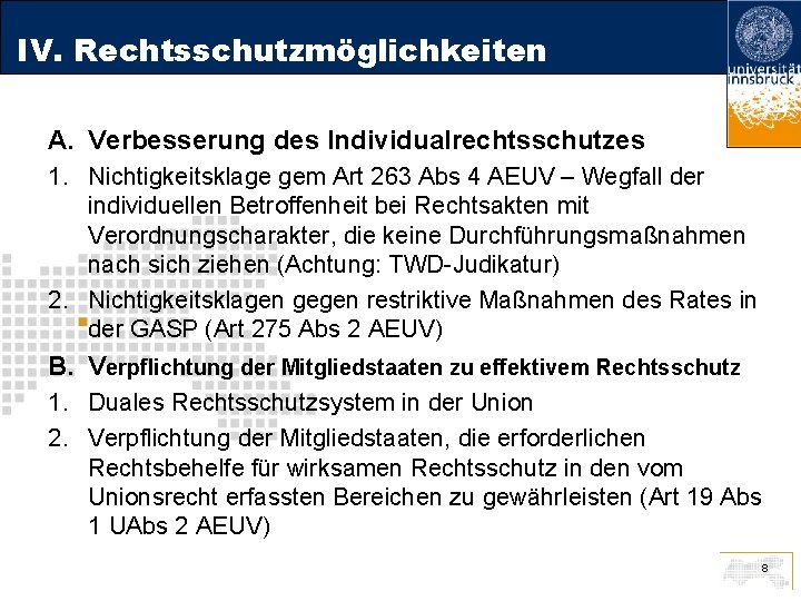 IV. Rechtsschutzmöglichkeiten A. Verbesserung des Individualrechtsschutzes 1. Nichtigkeitsklage gem Art 263 Abs 4 AEUV