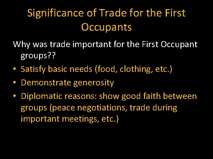 Significance of Trade for the First Occupants Why was trade important for the First