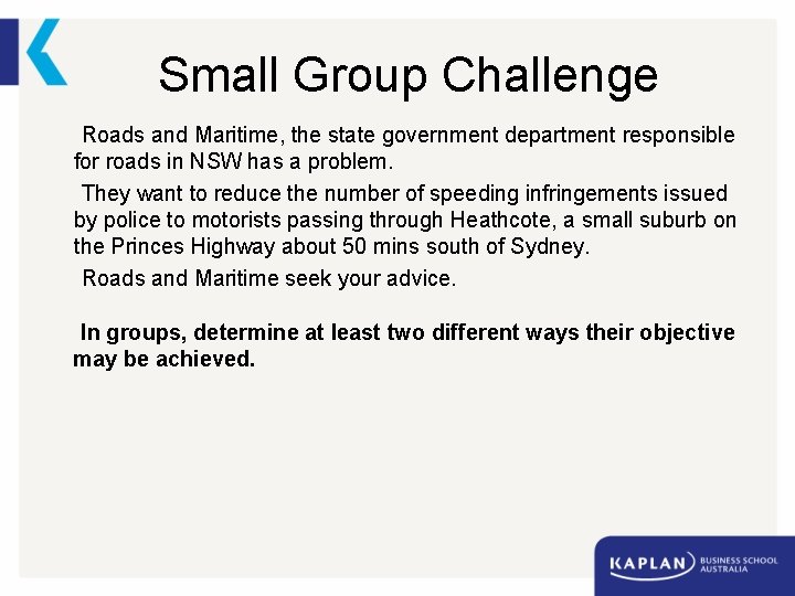 Small Group Challenge Roads and Maritime, the state government department responsible for roads in