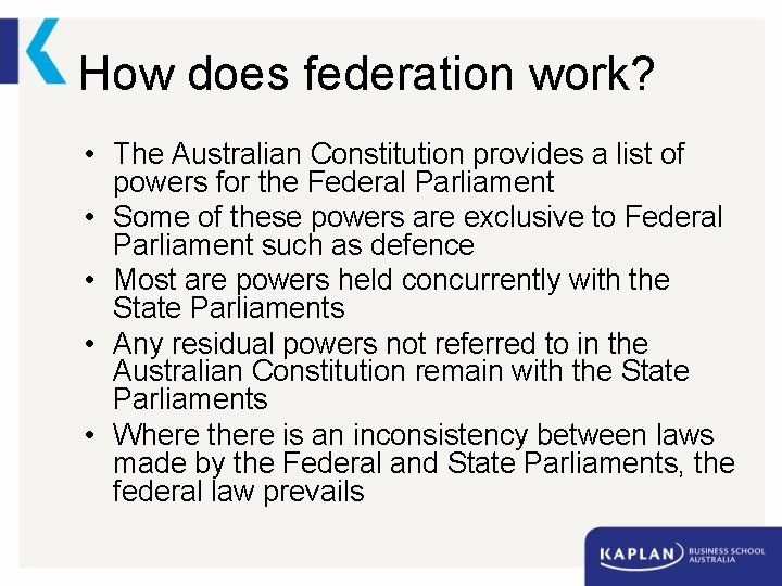 How does federation work? • The Australian Constitution provides a list of powers for