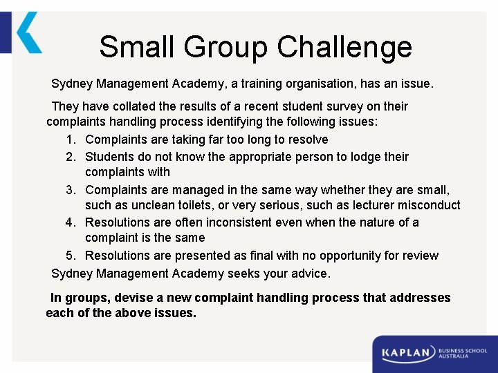 Small Group Challenge Sydney Management Academy, a training organisation, has an issue. They have