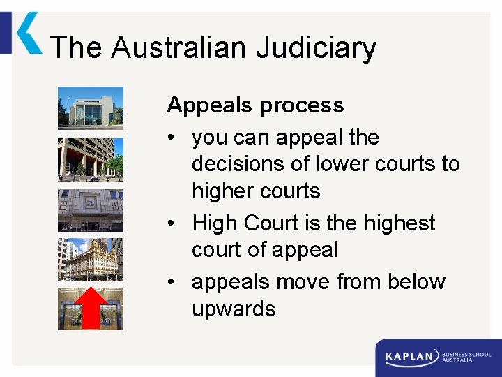 The Australian Judiciary Appeals process • you can appeal the decisions of lower courts