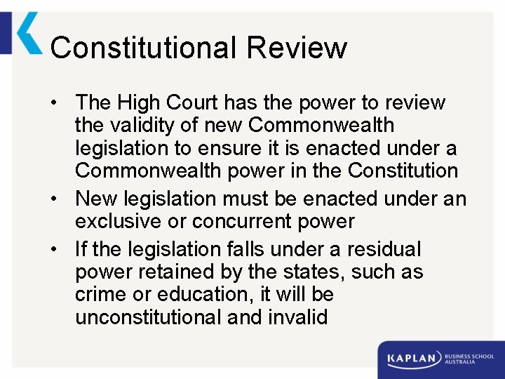 Constitutional Review • The High Court has the power to review the validity of