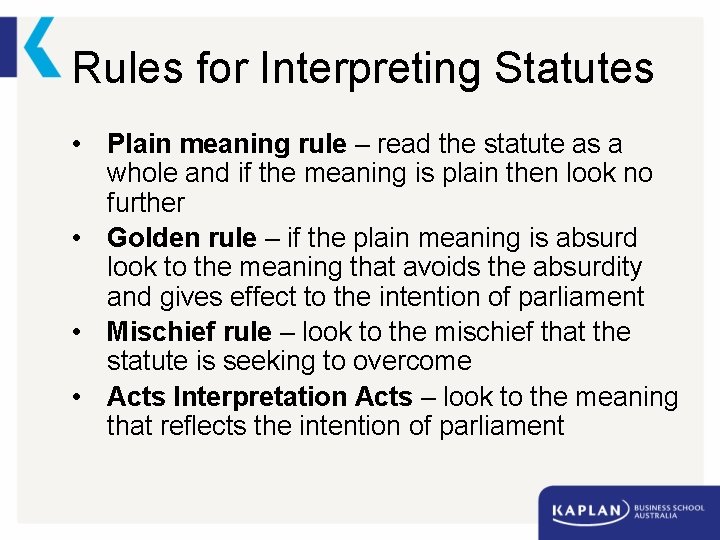 Rules for Interpreting Statutes • Plain meaning rule – read the statute as a