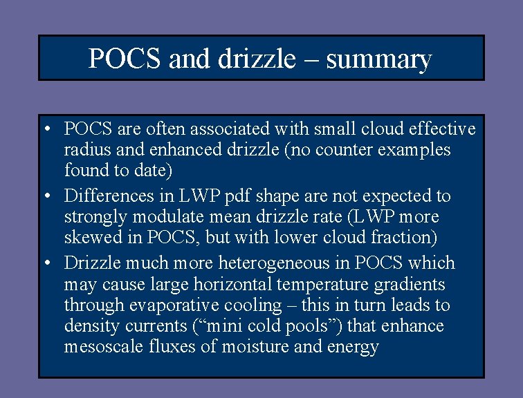 POCS and drizzle – summary • POCS are often associated with small cloud effective