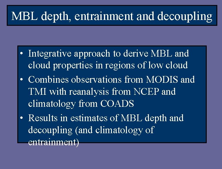 MBL depth, entrainment and decoupling • Integrative approach to derive MBL and cloud properties