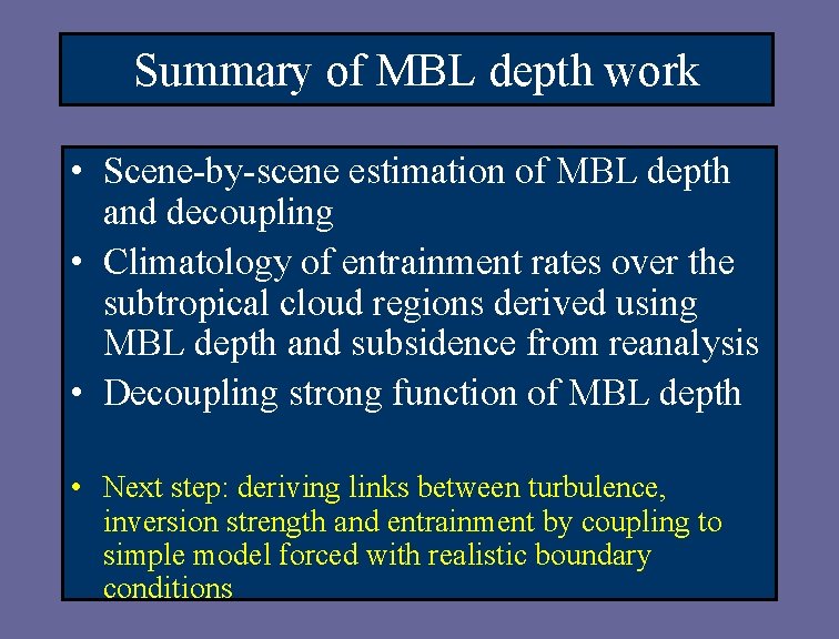 Summary of MBL depth work • Scene-by-scene estimation of MBL depth and decoupling •