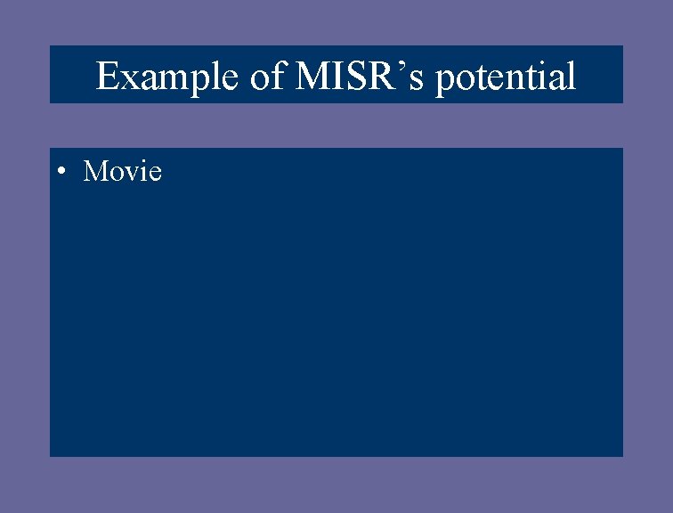 Example of MISR’s potential • Movie 