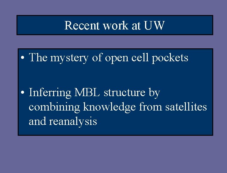 Recent work at UW • The mystery of open cell pockets • Inferring MBL
