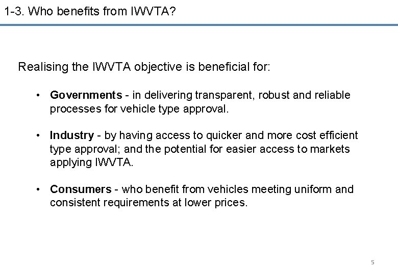 1 -3. Who benefits from IWVTA? Realising the IWVTA objective is beneficial for: •