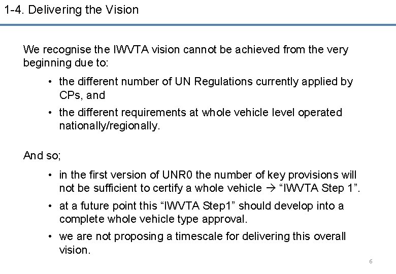 1 -4. Delivering the Vision We recognise the IWVTA vision cannot be achieved from