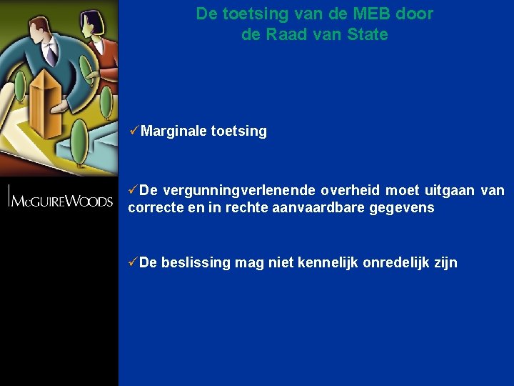 De toetsing van de MEB door de Raad van State üMarginale toetsing üDe vergunningverlenende