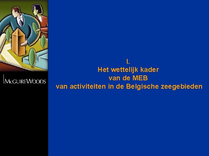 I. Het wettelijk kader van de MEB van activiteiten in de Belgische zeegebieden 