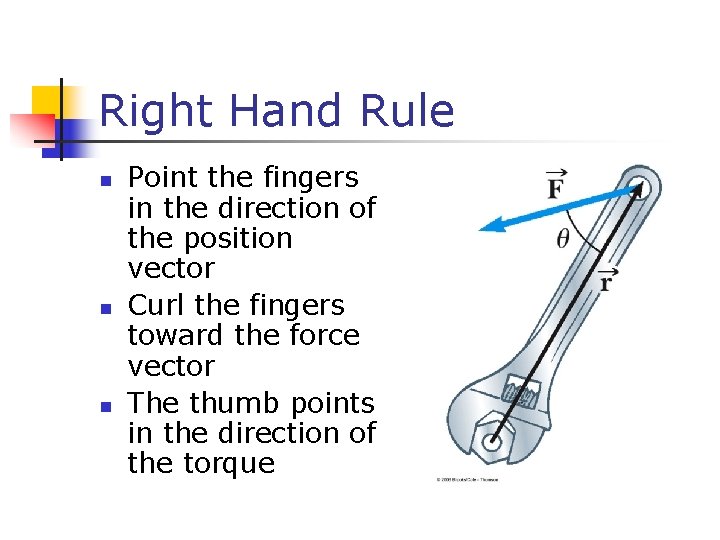 Right Hand Rule n n n Point the fingers in the direction of the
