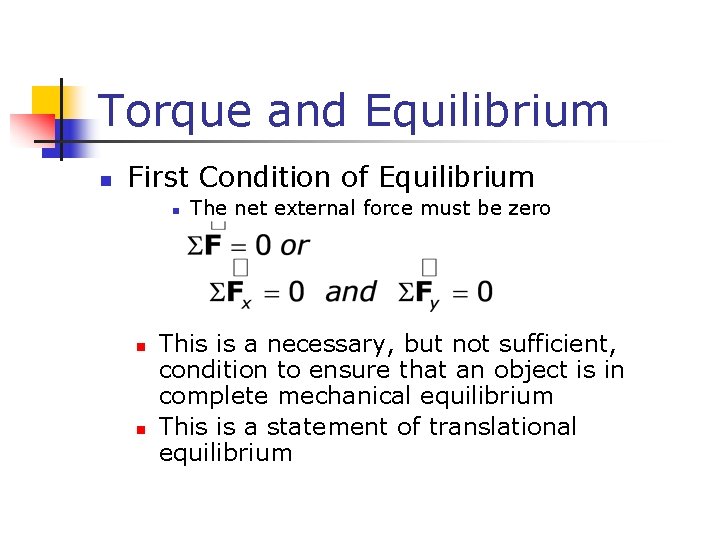 Torque and Equilibrium n First Condition of Equilibrium n n n The net external