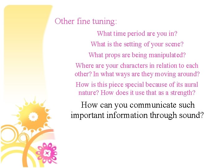 Other fine tuning: What time period are you in? What is the setting of