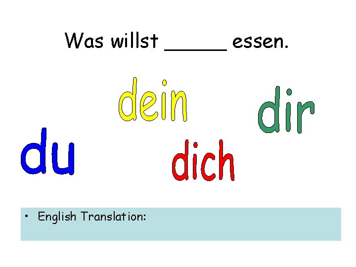 Was willst _____ essen. • English Translation: 