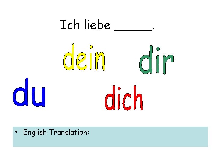 Ich liebe _____. • English Translation: 