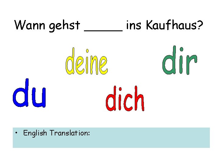 Wann gehst _____ ins Kaufhaus? • English Translation: 