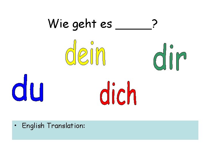 Wie geht es _____? • English Translation: 