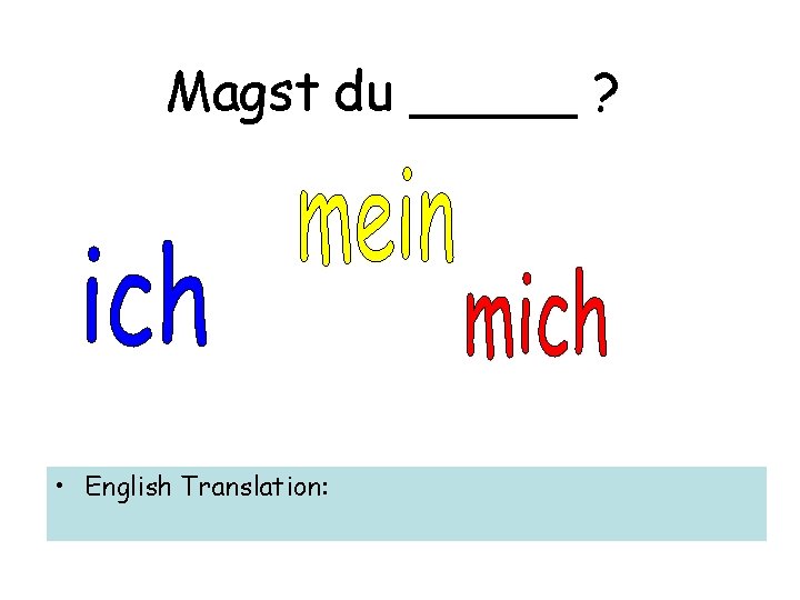 Magst du _____ ? • English Translation: 