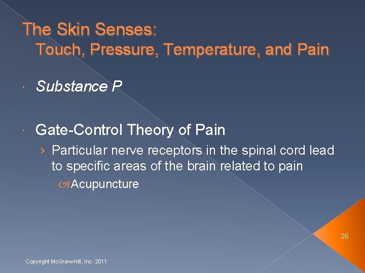 The Skin Senses: Touch, Pressure, Temperature, and Pain Substance P Gate-Control Theory of Pain