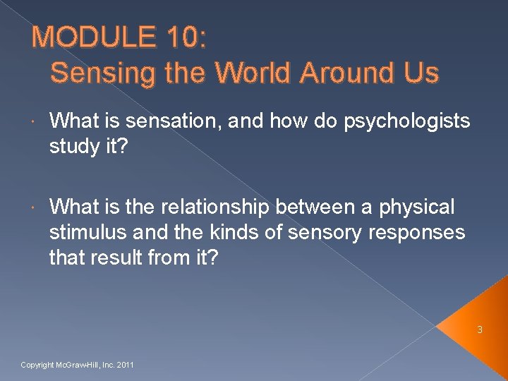 MODULE 10: Sensing the World Around Us What is sensation, and how do psychologists