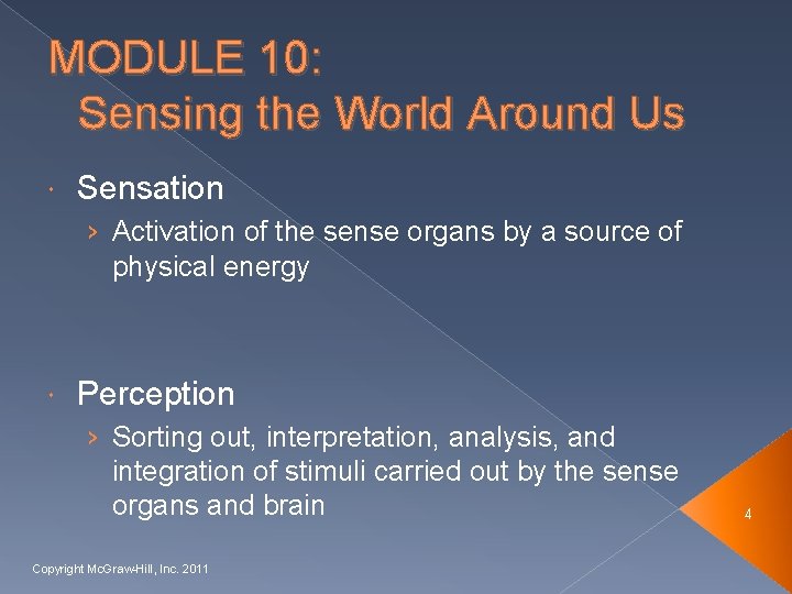 MODULE 10: Sensing the World Around Us Sensation › Activation of the sense organs