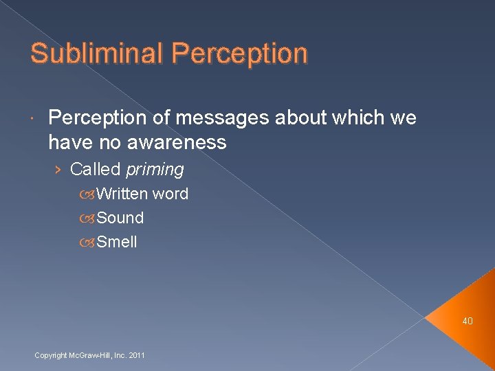 Subliminal Perception of messages about which we have no awareness › Called priming Written