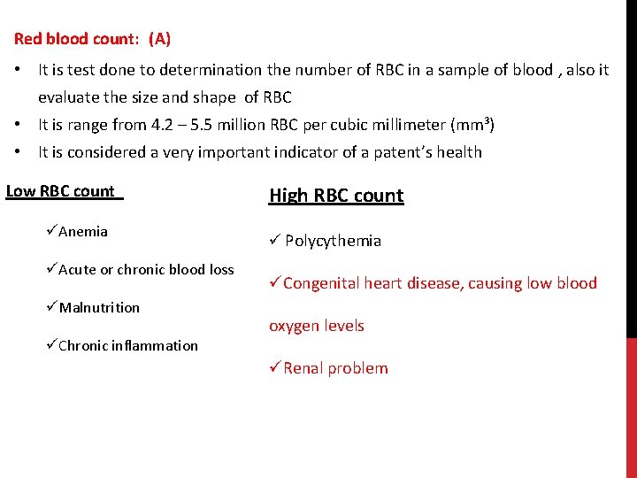 Red blood count: (A) • It is test done to determination the number of