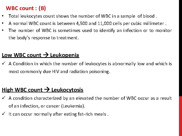 WBC count : (B) • Total leukocytes count shows the number of WBC in