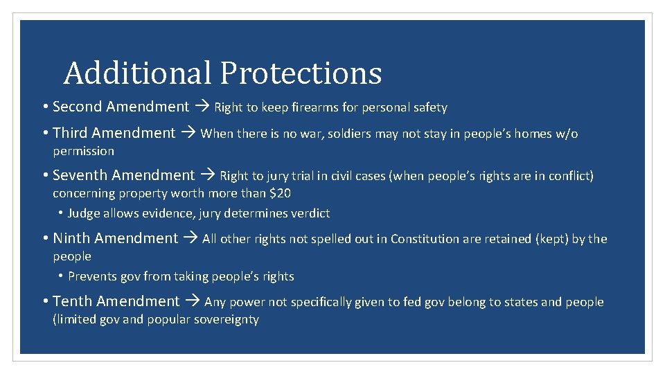 Additional Protections • Second Amendment Right to keep firearms for personal safety • Third