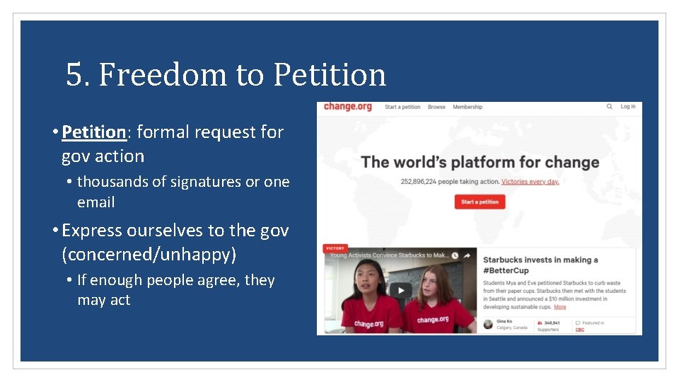 5. Freedom to Petition • Petition: formal request for gov action • thousands of
