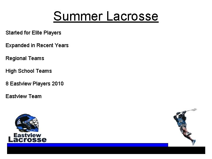 Summer Lacrosse Started for Elite Players Expanded in Recent Years Regional Teams High School