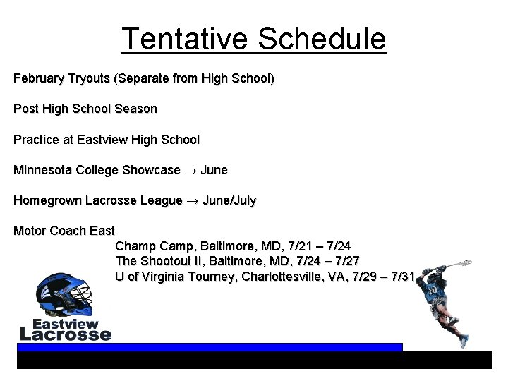 Tentative Schedule February Tryouts (Separate from High School) Post High School Season Practice at