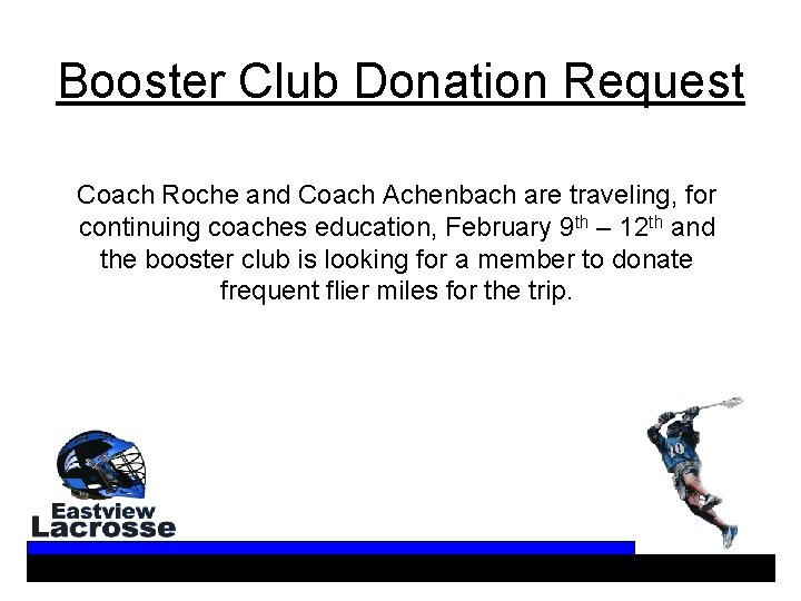 Booster Club Donation Request Coach Roche and Coach Achenbach are traveling, for continuing coaches