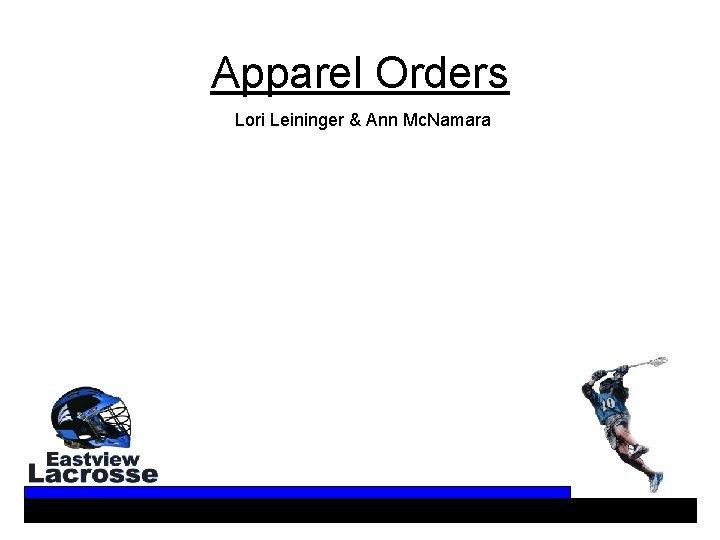 Apparel Orders Lori Leininger & Ann Mc. Namara 