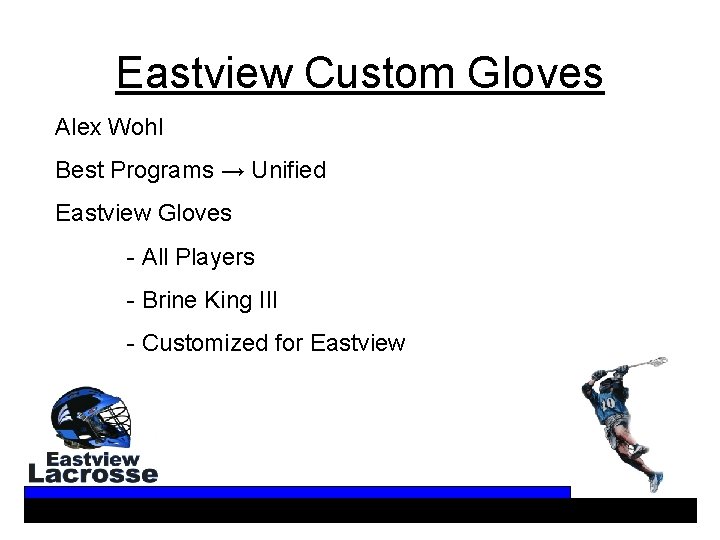 Eastview Custom Gloves Alex Wohl Best Programs → Unified Eastview Gloves - All Players