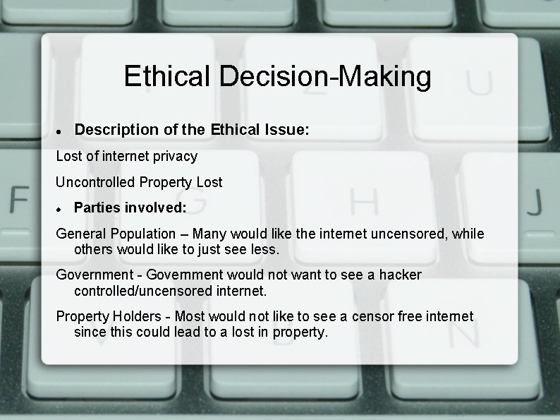 Ethical Decision-Making Description of the Ethical Issue: Lost of internet privacy Uncontrolled Property Lost Ethical Decision-Making Description of the Ethical Issue: Lost of internet privacy Uncontrolled Property Lost